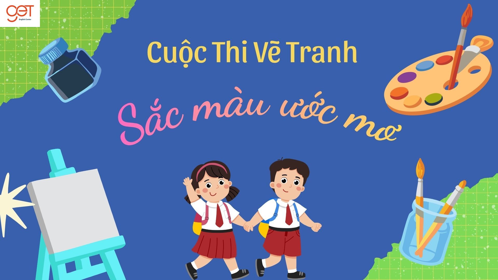 Ảnh đại diện bài viết TRUNG TÂM NGOẠI NGỮ GET TỔ CHỨC CUỘC THI VẼ TRANH “SẮC MÀU MƠ ƯỚC” CHÀO ĐÓN NĂM HỌC MỚI 2026–2027